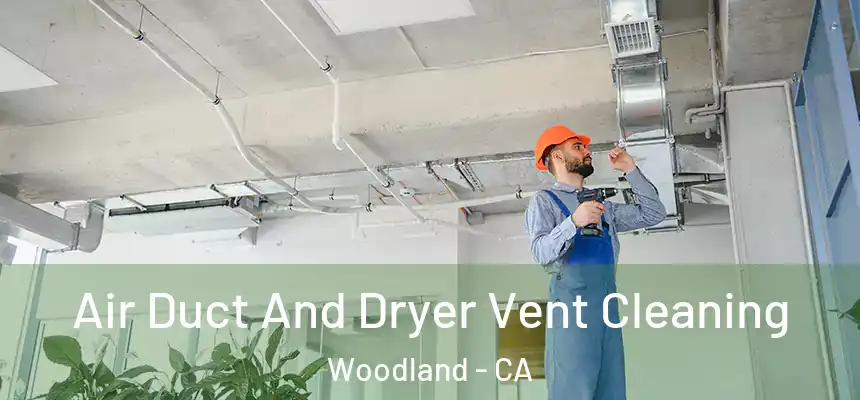 Air Duct And Dryer Vent Cleaning Woodland - CA