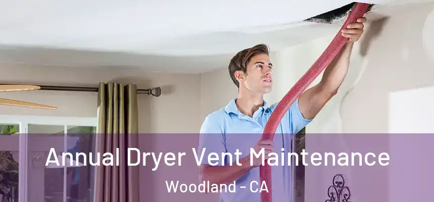  Annual Dryer Vent Maintenance Woodland - CA