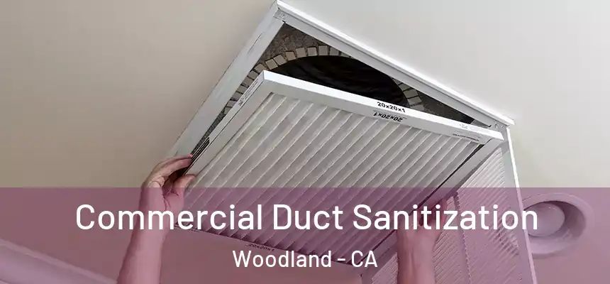 Commercial Duct Sanitization Woodland - CA