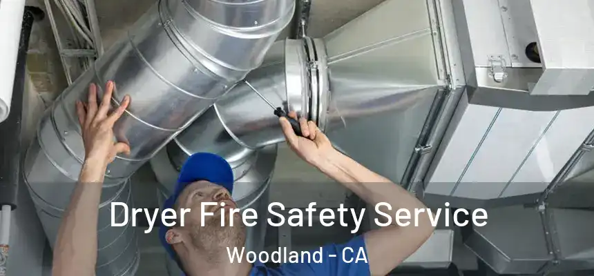  Dryer Fire Safety Service Woodland - CA