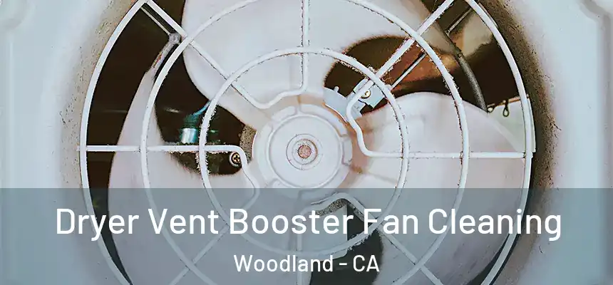 Dryer Vent Booster Fan Cleaning Woodland - CA