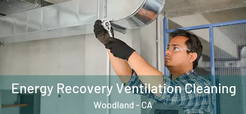 Energy Recovery Ventilation Cleaning Woodland - CA