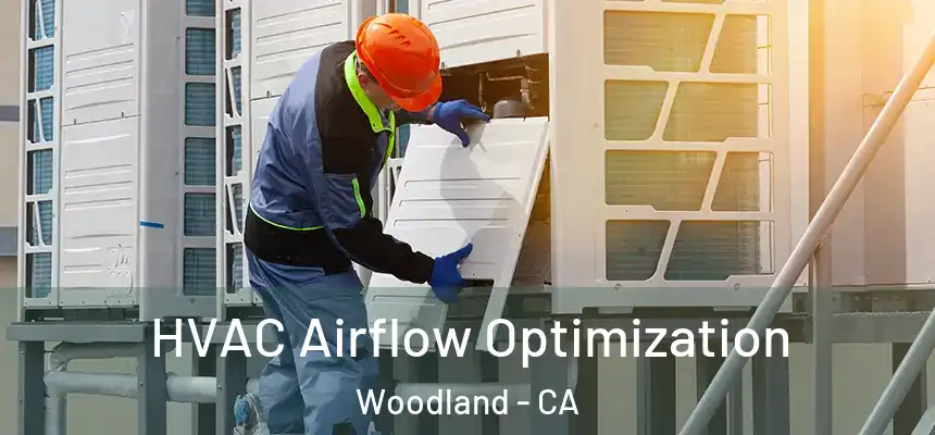  HVAC Airflow Optimization Woodland - CA