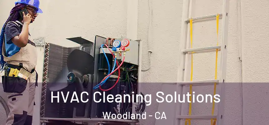  HVAC Cleaning Solutions Woodland - CA