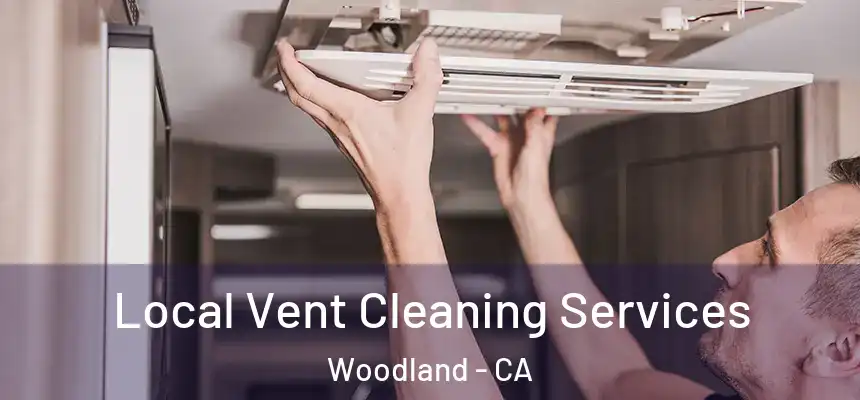  Local Vent Cleaning Services Woodland - CA