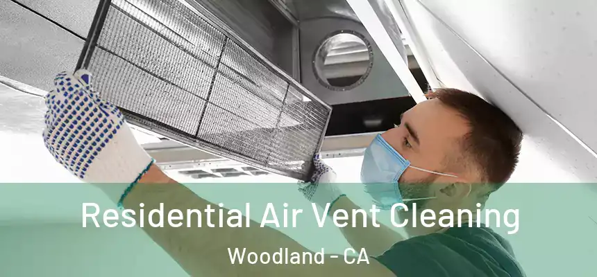 Residential Air Vent Cleaning Woodland - CA