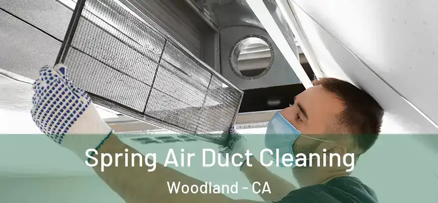 Spring Air Duct Cleaning Woodland - CA