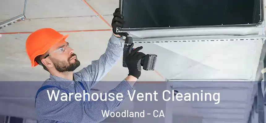  Warehouse Vent Cleaning Woodland - CA